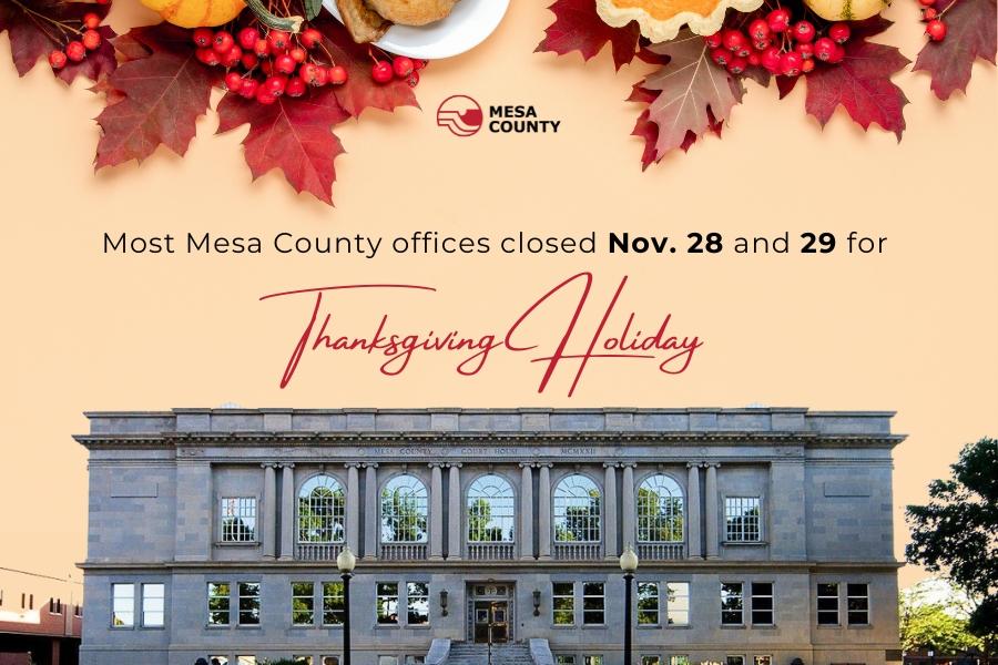 Light orange background with black and red text reading, "Most Mesa County offices closed Nov. 28 and 29 for Thanksgiving Holiday," and leaves and pies at the top making a border above the Mesa County logo.