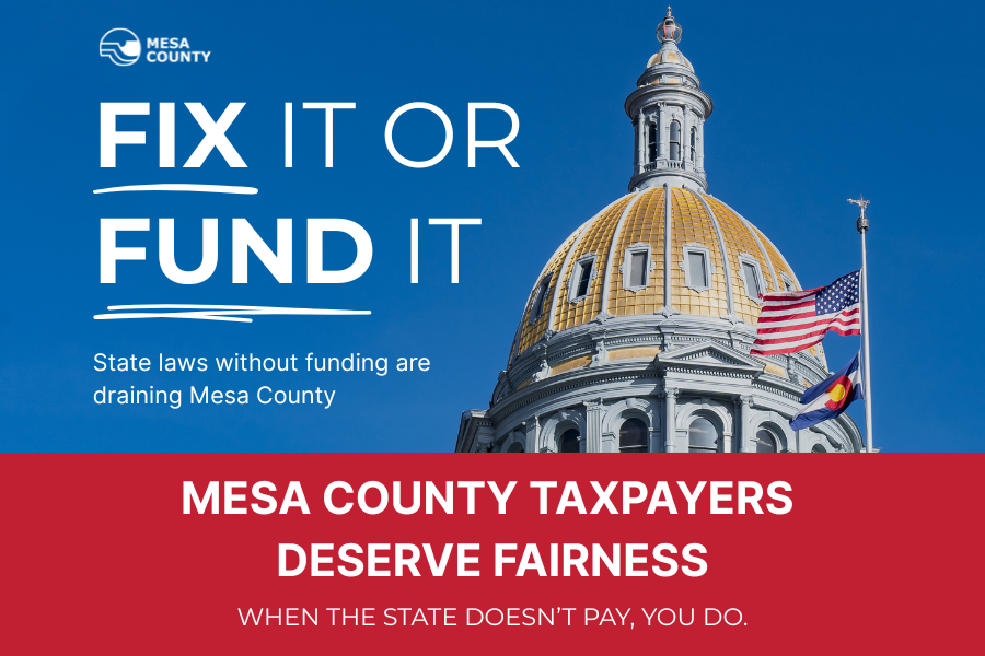 Fix It or Fund It campaign graphic showing Colorado State Capitol dome, highlighting Mesa County taxpayers’ call for fairness on unfunded state mandates.