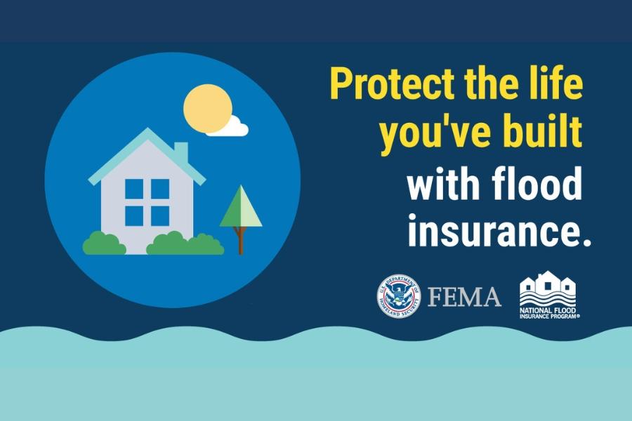 A cartoon home sits in bubble above floodwaters with text reading, Protect the life you've built with flood insurance.