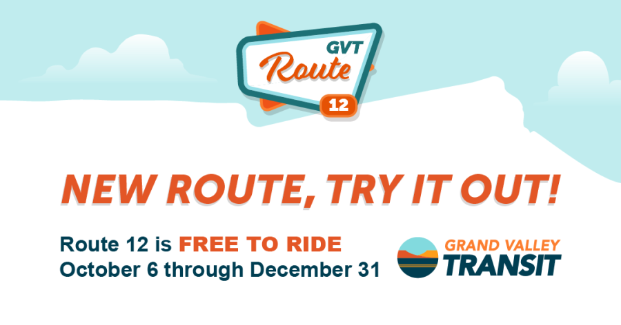 GVT Route 12.  New route, try it out! Route 12 is free to ride October 6 through December 31 with Grand Valley Transit logo.